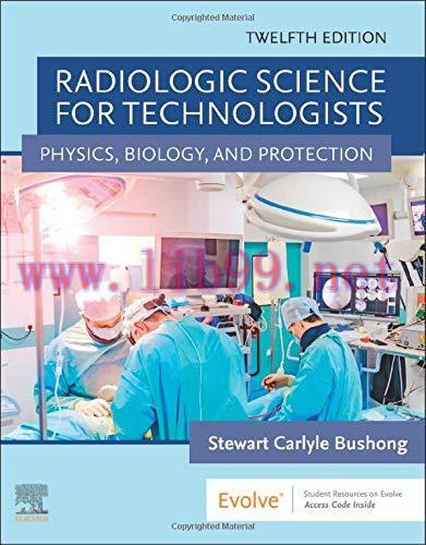 [AME]Radiologic Science for Technologists: Physics, Biology, and Protection, 12th Edition (Epub...