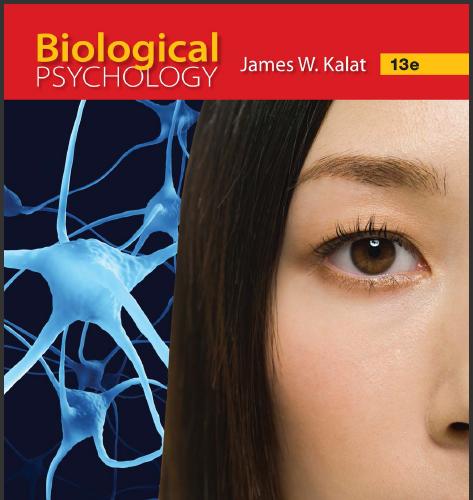 (IM)Biological Psychology 13th Edition by James W. Kalat .zip