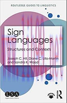Sign Languages: Structures and Contexts (Routledge Guides to Linguistics) 1st Edition,