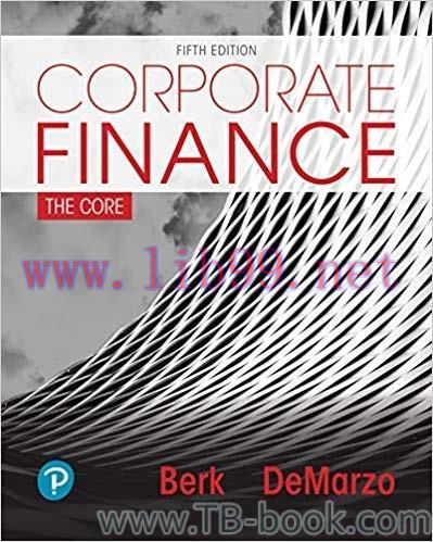 Corporate Finance: The Core 5th Edition by Jonathan Berk 题库