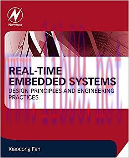 Real-Time Embedded Systems: Design Principles and Engineering Practices 1st Edition,