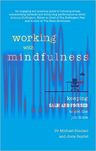 (PDF)Working with Mindfulness: Keeping calm and focused to get the job done 1st Edition