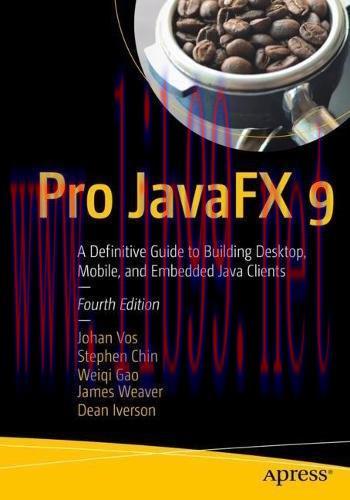 [FOX-Ebook]Pro JavaFX 9: A Definitive Guide to Building Desktop, Mobile, and Embedded Java Clie...