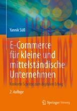 [PDF]E-Commerce f&uuml;r kleine und mittelst&auml;ndische Unternehmen: Konkrete Schritte zum digitalen Er...