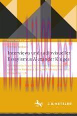 [PDF]Interviews und audiovisueller Essayismus Alexander Kluges: Ein &auml;sthetisch-performatives Bi...