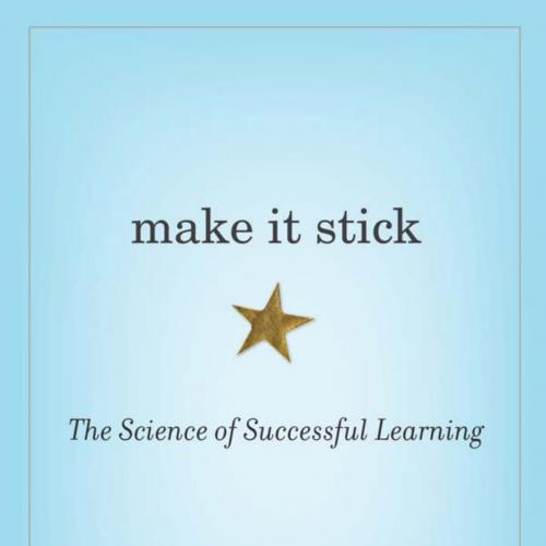 Make It Stick The Science of Successful Learning