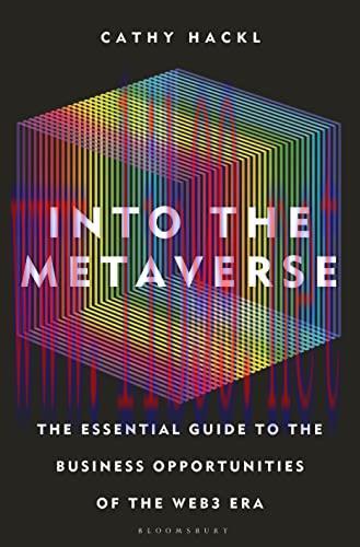 [FOX-Ebook]Into the Metaverse: The Essential Guide to the Business Opportunities of the Web3 Er...