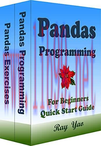 [FOX-Ebook]PANDAS Programming, For Beginners, Quick Start Guide: Pandas Language Crash Course T...