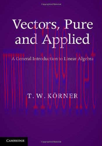 [FOX-Ebook]Vectors, Pure and Applied: A General Introduction to Linear Algebra
