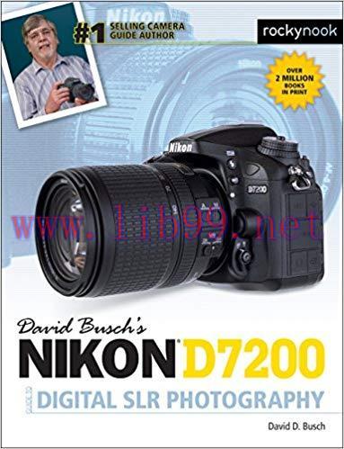 David Busch&rsquo;s Nikon D7200 Guide to Digital SLR Photography (The David Busch Camera Guide Series...