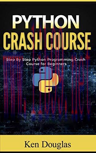 [FOX-Ebook]Python Crash Course: Step By Step Python Programming Crash Course for Beginners