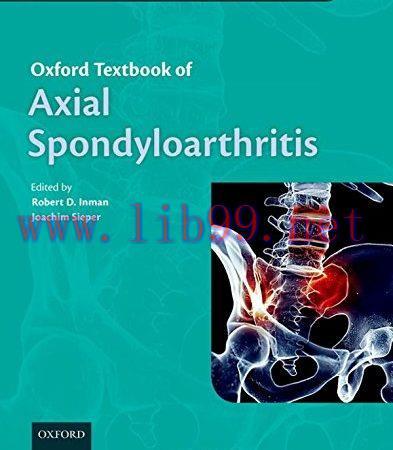 [AME]Oxford Textbook of Axial Spondyloarthritis (Oxford Textbooks in Rheumatology) (Retail PDF)