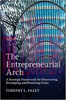 The Entrepreneurial Arch: A Strategic Framework for Discovering, Developing and Renewing Firms