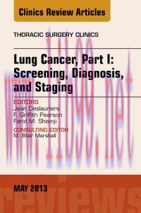 [AME]Lung Cancer, Part I: Screening, Diagnosis, and Staging, An Issue of Thoracic Surgery Clini...