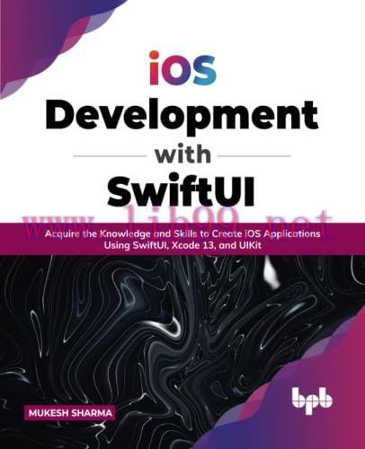 [FOX-Ebook]iOS Development with SwiftUI: Acquire the Knowledge and Skills to Create iOS Applica...