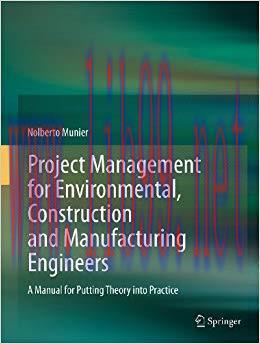 (PDF)Project Management for Environmental, Construction and Manufacturing Engineers: A Manual f...