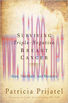 (PDF)Surviving Triple-Negative Breast Cancer: Hope, Treatment, and Recovery 1st Edition