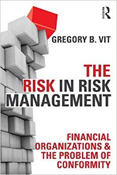 (PDF)The Risk in Risk Management Financial Organizations & the Problem of Conformity 1st Editio...