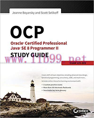 OCP: Oracle Certified Professional Java SE 8 Programmer II Study Guide: Exam 1Z0-809 1st Editio...