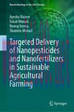 [PDF]Targeted Delivery of Nanopesticides and Nanofertilizers in Sustainable Agricultural Farmin...