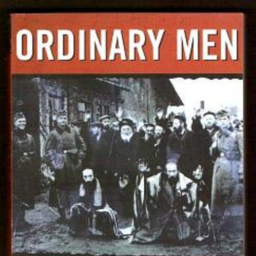 Ordinary Men_ Reserve Police Battalion 101 and the Final Solution in Poland