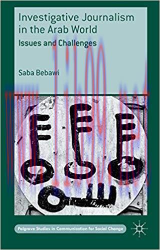 Investigative Journalism in the Arab World: Issues and Challenges (Palgrave Studies in Communic...