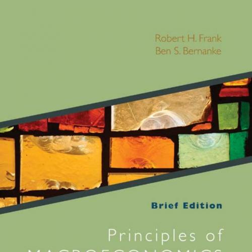 Principles of Macroeconomics, Brief 2nd Edition By Frank