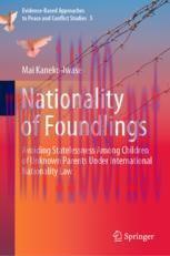 [PDF]Nationality of Foundlings: Avoiding Statelessness Among Children of Unknown Parents Under ...