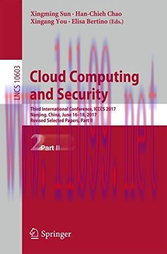 [FOX-Ebook]Cloud Computing and Security: 3rd International Conference, Part II