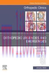 [AME]Orthopedic Urgencies and Emergencies, An Issue of Orthopedic Clinics, E-Book (Original PDF...
