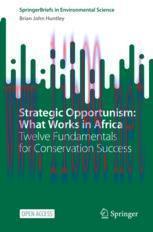 [PDF]Strategic Opportunism: What Works in Africa : Twelve Fundamentals for Conservation Success