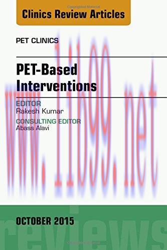[AME]PET-Based Interventions, An Issue of PET Clinics, 1e (The Clinics: Internal Medicine)