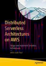 [PDF]Distributed Serverless Architectures on AWS: Design and Implement Serverless Architectures