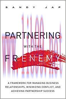 (PDF)Partnering with the Frenemy: A Framework for Managing Business Relationships, Minimizing C...