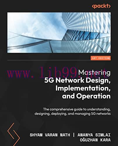 [FOX-Ebook]Mastering 5G Network Design, Implementation, and Operations: A comprehensive guide t...