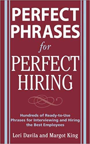 (PDF)Perfect Phrases for Perfect Hiring Hundreds of Ready-to-Use Phrases for Interviewing and H...