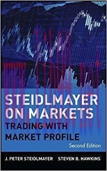 Steidlmayer on Markets: Trading with Market Profile (Wiley Trading Book 360) 2nd Edition,