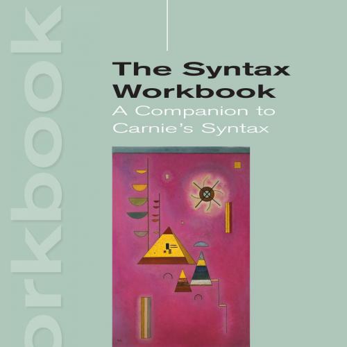Syntax Workbook A Companion to Carnie's Syntax, The