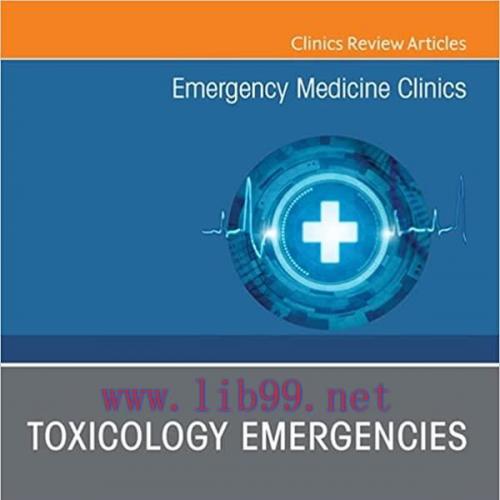 [AME]Toxicology Emergencies, An Issue of Emergency Medicine Clinics of North America (The Clini...