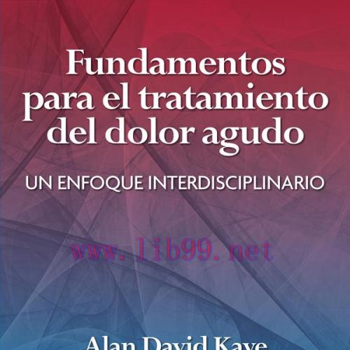 [AME]Fundamentos para el tratamiento del dolor agudo Un enfoque interdisciplinario (EPUB)