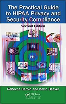 The Practical Guide to HIPAA Privacy and Security Compliance 2nd Edition,
