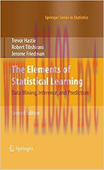 The Elements of Statistical Learning: Data Mining, Inference, and Prediction, Second Edition (S...