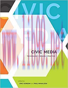 Civic Media: Technology, Design, Practice (The MIT Press) 1st Edition,