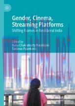 [PDF]Gender, Cinema, Streaming Platforms: Shifting Frames in Neoliberal India