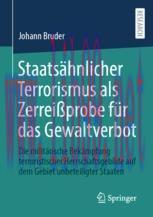 [PDF]Staats&auml;hnlicher Terrorismus als Zerrei&szlig;probe f&uuml;r das Gewaltverbot: Die milit&auml;rische Bek&auml;mp...