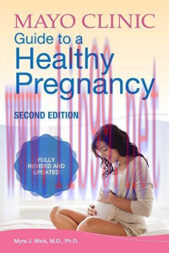 [FOX-Ebook]Mayo Clinic Guide to a Healthy Pregnancy: 2nd Edition: Fully Revised and Updated