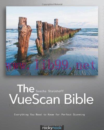 [FOX-Ebook]The VueScan Bible: Everything You Need to Know for Perfect Scanning