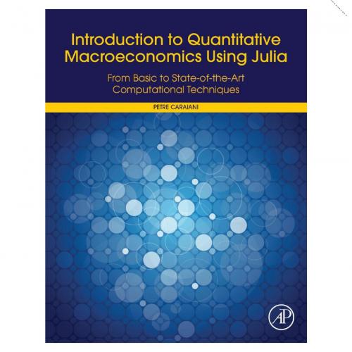Introduction to Quantitative Macroeconomics with Julia State-Ohe-Art Dynamic Stochastic General...