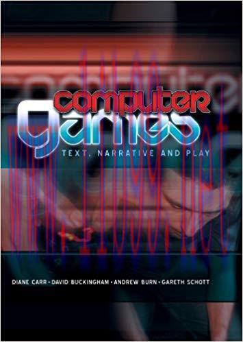 Computer Games: Text, Narrative and Play 1st Edition,