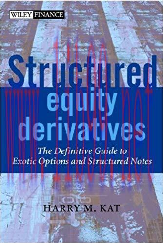Structured Equity Derivatives: The Definitive Guide to Exotic Options and Structured Notes (The...